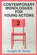 Contemporary Monologues for Young Actors 2: 54 High-Quality Monologues for Kids & Teens - Paperback