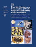 Diversity, Ecology, and Conservation of Truffle Fungi in Forests of the Pacific Northwest - Paperback