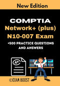 CompTIA Network+ (plus) N10-007 Exam +500 practice Questions and Answers: Actual 2020 Exams to prepare for CompTIA Network+ N10-007 Certification - Paperback