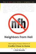 Neighbors From Hell: Managing Today's Brand of Conflict Close to Home - Paperback