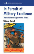 In Pursuit of Military Excellence: The Evolution of Operational Theory - Paperback
