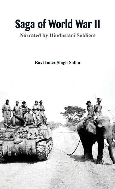 Saga of World War II: Narrated by Hindustani soldiers - Hardcover