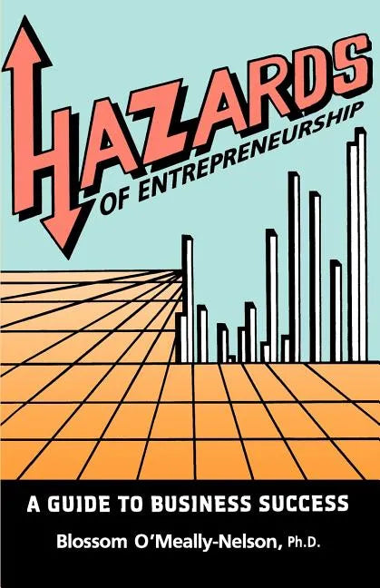 Hazards of Entrepreneurship: A Guide to Business Success - Paperback