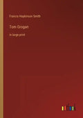 Tom Grogan: in large print - Paperback