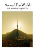 Around the World: Short stories by Chang Shih Yen - Paperback