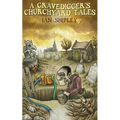 A Gravedigger's Churchyard Tales - Paperback