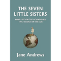The Seven Little Sisters Who Live on the Round Ball That Floats in the Air, Illustrated Edition (Yesterday's Classics) - Paperback