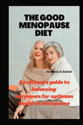The Good Menopause Diet: An ultimate guide to balancing hormones for optimum health in menopause - Paperback