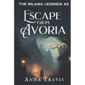 Escape From Avoria: A Christian Fiction Adventure - Paperback