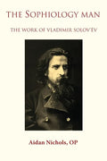 The Sophiology Man. The Work of Vladimir Solov'ëv - Paperback