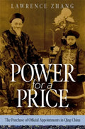 Power for a Price: The Purchase of Official Appointments in Qing China - Paperback