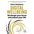 Digital Wellbeing: Recharge Your Focus and Reboot Your Life - Paperback