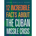 12 Incredible Facts about the Cuban Missile Crisis - Paperback