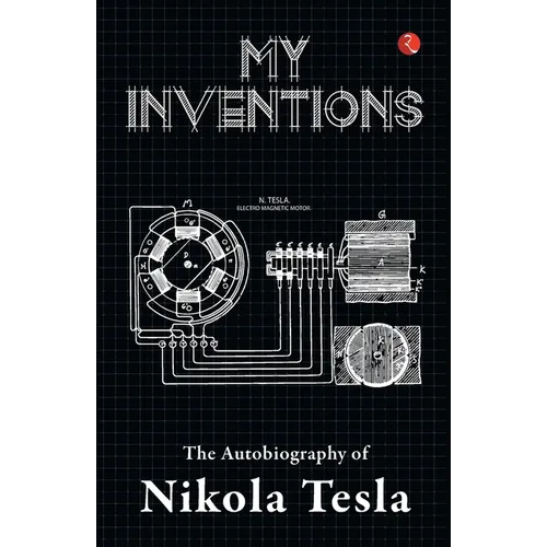 My Inventions, Autobiography of Nikola Tesla - Paperback