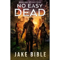 No Easy Dead: A Post-Apocalyptic Military Sci-Fi Series - Paperback