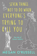 Seven Things Not to Do When Everyone's Trying to Kill You - Paperback