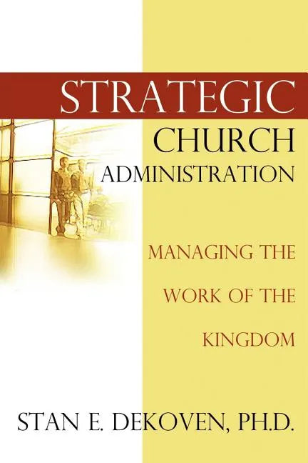 Strategic Church Administration - Paperback
