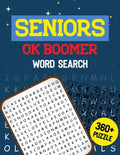 Seniors OK Boomer Word Search: 360+ Seniors Word Search Puzzle Book for Brain Exercise Game, Cleverly Hidden Word Searches Jumbo Print Puzzle Books, - Paperback