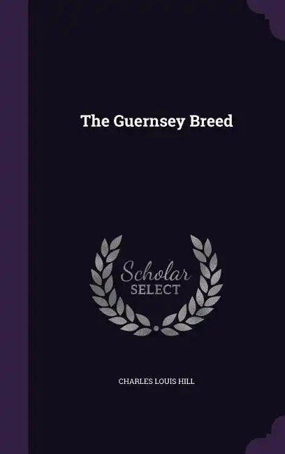 The Guernsey Breed - Hardcover