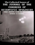The Collected Issues of THE JOURNAL OF THE CONGRESS OF SCIENTIFIC UFOLOGIST - Paperback