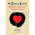 The Zen of Love: Discover Your Own Awakened Heart - Paperback