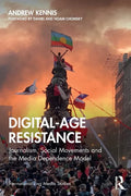 Digital-Age Resistance: Journalism, Social Movements and the Media Dependence Model - Paperback