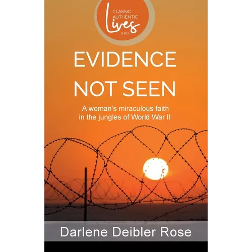 Evidence Not Seen: A Woman's Miraculous Faith in the Jungles of World War II - Paperback