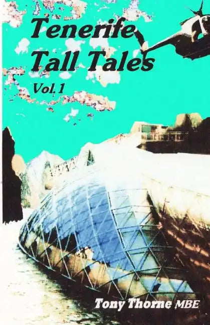 Tenerife Tall Tales: Set In and around this magical Spanish Island. - Paperback