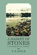 A Basket of Stones: A Gathering of Poetry - Paperback