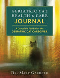 Geriatric CatHealth & Care Journal: A complete toolkit for the senior cat caregiver - Paperback