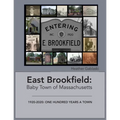 East Brookfield: Baby Town of Massachusetts: 1920-2020: One Hundred Years a Town - Paperback