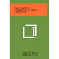 The Teacher's Guidebook to Piano Literature - Hardcover