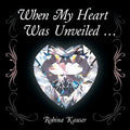 When My Heart Was Unveiled ... - Paperback
