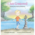 I Am Centered: Finding Your Point of Presence - Hardcover