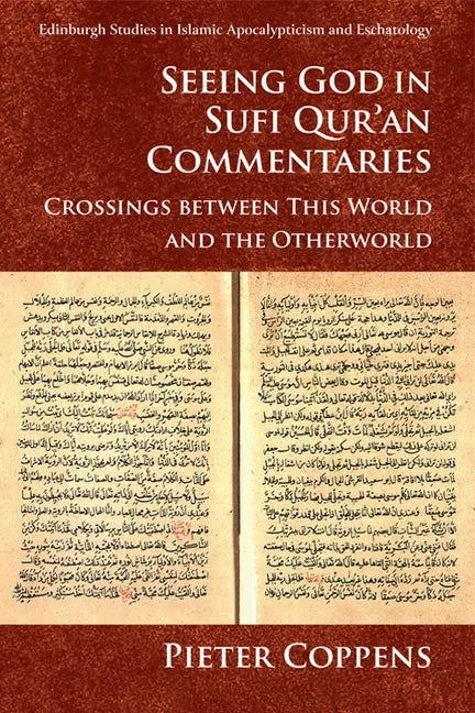Seeing God in Sufi Qur'an Commentaries: Crossings Between This World and the Otherworld - Paperback