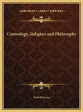 Cosmology, Religion and Philosophy - Hardcover