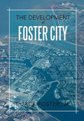 The Development of Foster City - Hardcover