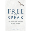 Free to Speak: My Journey from Stuttering to Public Speaking - Paperback