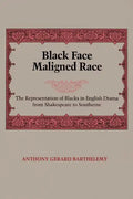 Black Face, Maligned Race: The Representation of Blacks in English Drama from Shakespeare to Southerne - Paperback