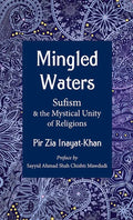 Mingled Waters: Sufism and the Mystical Unity of Religions - Paperback