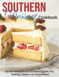 Southern Dessert Cookbook: All-Time Favorite Recipes for Cakes, Cookies, Pies, Puddings, Cobblers, Ice Cream & More - Paperback