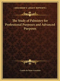The Study of Palmistry for Professional Purposes and Advanced Purposes - Hardcover