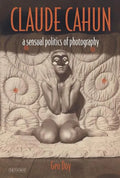 Claude Cahun: A Sensual Politics of Photography - Paperback