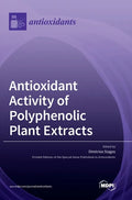 Antioxidant Activity of Polyphenolic Plant Extracts - Hardcover