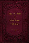 Scary Tales of Olden Days Volume 1: 'Folklore and Oral Histories of the Old World' - Paperback