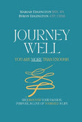 Journey Well, You Are More Than Enough: (RE)Discover Your Passion, Purpose, and Love of Yourself & Life - Hardcover