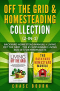 Off the Grid & Homesteading Collection (2-in-1): Backyard Homestead Manual + Living Off the Grid - The #1 Sustainable Living Box Set for Minimalists - Paperback