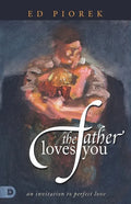 The Father Loves You: An Invitation to Perfect Love - Paperback