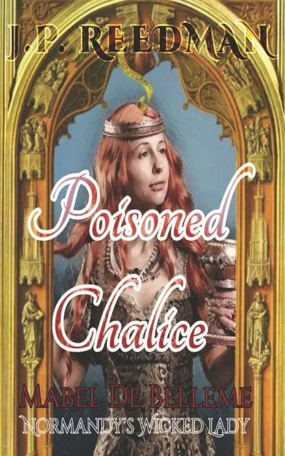 Poisoned Chalice: Mabel de Belleme Normandy's Wicked Lady - Paperback