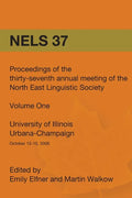 Nels 37: Proceedings of the 37th Annual Meeting of the North East Linguistic Society: Volume 1 - Paperback